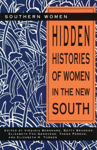 Title: Hidden Histories of Women in the New South, Author: Virginia Bernhard