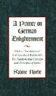 A Primer on German Enlightenment: With a Translation of Karl Leonhard Reinhold's the Fundamental Concepts and Principles of Ethics