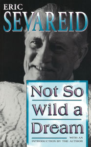 Title: Not So Wild a Dream, Author: Eric Sevareid