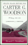 Title: Selling Black History for Carter G. Woodson: A Diary, 1930-1933 / Edition 2, Author: Lorenzo J. Greene