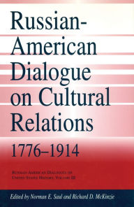 Title: Russian-American Dialogue on Cultural Relations, 1776-1914, Author: Norman E. Saul