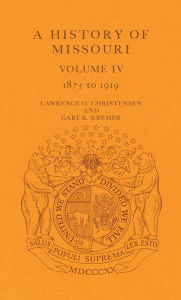 Title: History of Missouri: 1875 to 1919 / Edition 1, Author: Lawrence O. Christensen