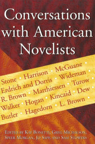 Title: Conversations with American Novelists: The Best Interviews from the Missouri Review and the American Audio Prose Library, Author: Kay Bonetti