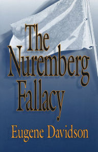 Title: Nuremberg Fallacy / Edition 1, Author: Eugene Davidson