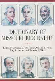 Title: Dictionary of Missouri Biography, Author: Lawrence O. Christensen