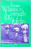 Title: From Whence Cometh My Help: The African American Community at Hollins College, Author: Ethel Morgan Smith