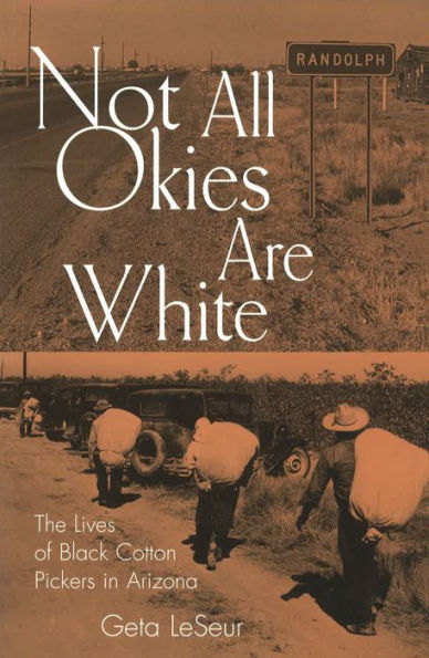 Not All Okies Are White: The Lives of Black Cotton Pickers in Arizona