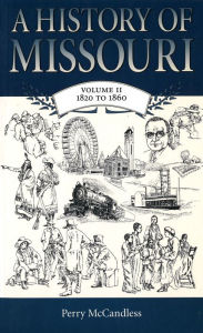 Title: History of Missouri, 1820-1860, Author: Perry McCandless