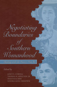 Title: Negotiating Boundaries of Southern Womanhood: Dealing with the Powers That Be, Author: Janet L. Coryell