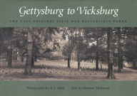 Title: Gettysburg To Vicksburg: The Five Original Civil War Battlefield Parks, Author: A. J. Meek