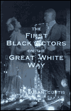 Title: First Black Actors On The Great White Way, Author: Susan Curtis