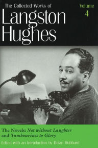 Title: The Novels: Not without Laughter and Tambourines to Glory (The Collected Works of Langston Hughes) / Edition 1, Author: Langston Hughes