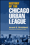 Title: History Of The Chicago Urban League / Edition 2001, Author: Arvarh E. Strickland