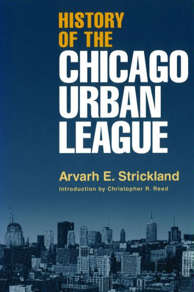 History of the Chicago Urban League / Edition 2001