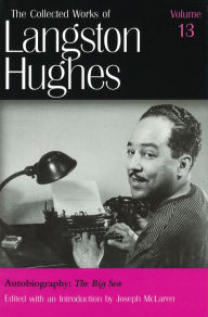 Autobiography: The Big Sea (The Collected Works of Langston Hughes)