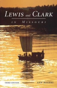 Title: Lewis and Clark in Missouri, Author: Ann Rogers