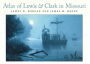 Atlas of Lewis and Clark in Missouri