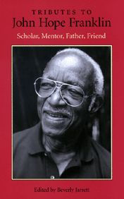 Title: Tributes to John Hope Franklin, Author: Beverly Jarrett