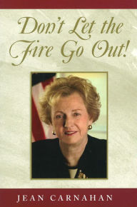 Title: Don't Let the Fire Go Out!, Author: Jean Carnahan