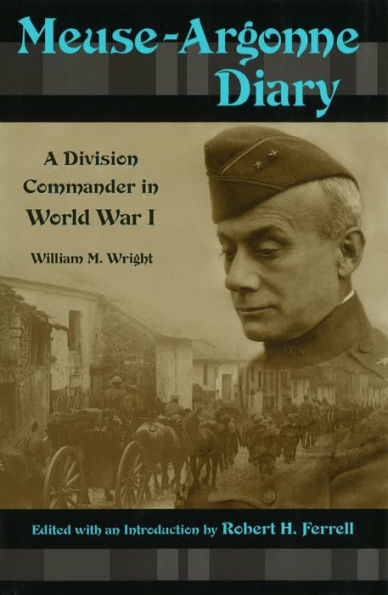 Meuse-Argonne Diary: A Division Commander in World War I / Edition 1