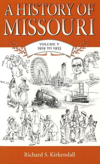 A History of Missouri, 1919-1953 by Richard S. Kirkendall, Paperback ...