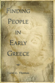 Title: Finding People in Early Greece, Author: Carol G. Thomas