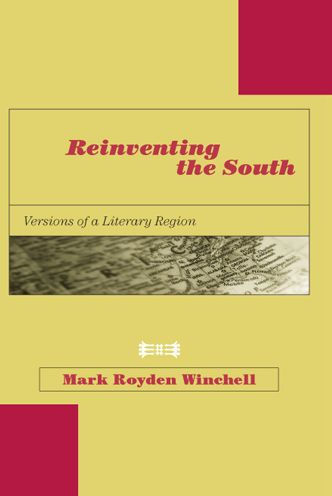 Reinventing the South: Versions of a Literary Region