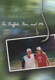 Title: Buffalo, Ben, and Me, Author: Todd Parnell