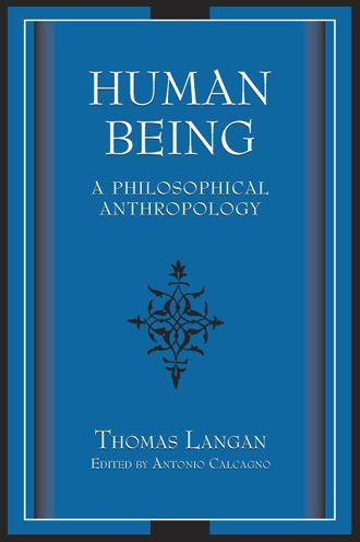 Human Being: A Philosophical Anthropology