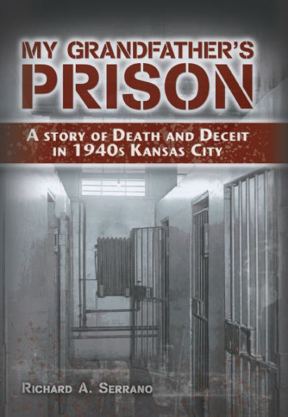 My Grandfather's Prison: A Story of Death and Deceit 1940s Kansas City
