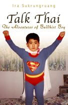 Title: Talk Thai: The Adventures of Buddhist Boy, Author: Ira Sukrungruang