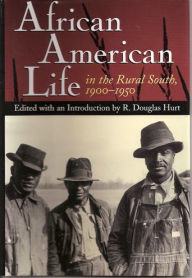 Title: African American Life in the Rural South, 1900-1950, Author: R. Douglas Hurt