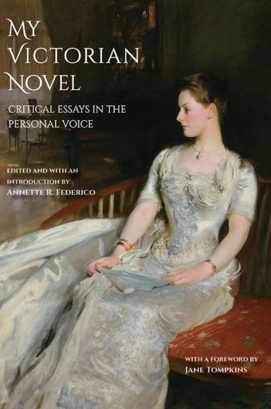 My Victorian Novel: Critical Essays the Personal Voice