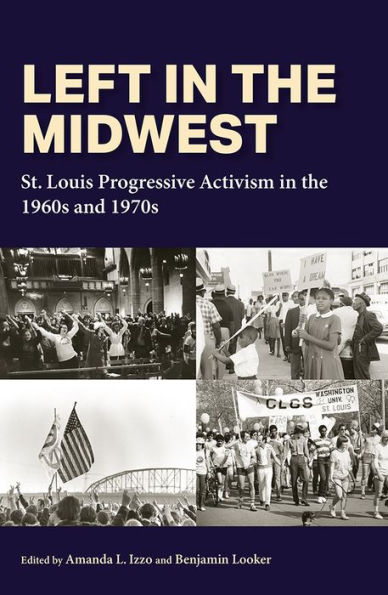Left the Midwest: St. Louis Progressive Activism 1960s and 1970s