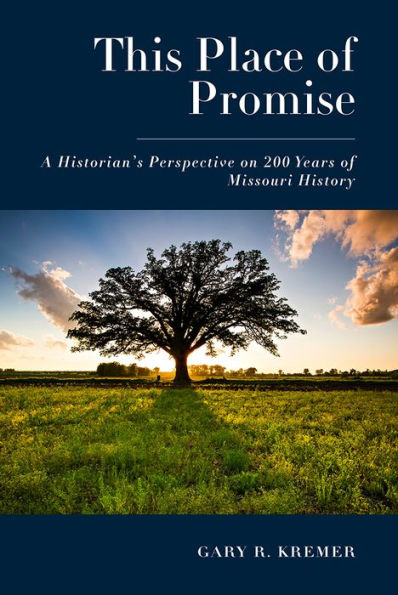 This Place of Promise: A Historian's Perspective on 200 Years Missouri History