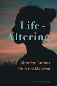 eBooks online textbooks: Life-Altering: Abortion Stories from the Midwest MOBI RTF ePub 9780826222985