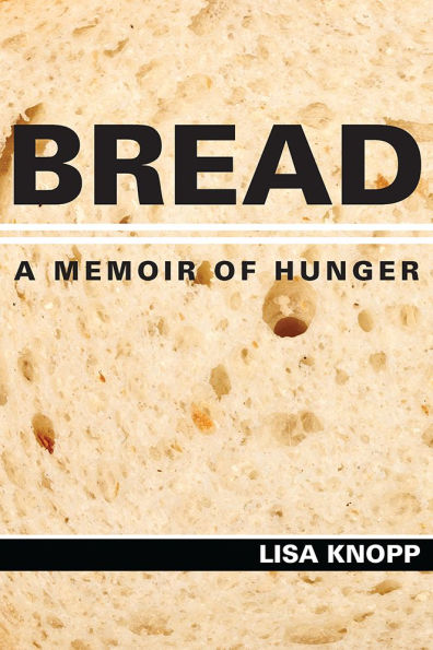 Bread: A Memoir of Hunger