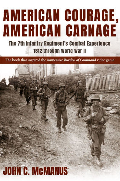 American Courage, Carnage: The 7th Infantry Regiment's Combat Experience, 1812 through World War II