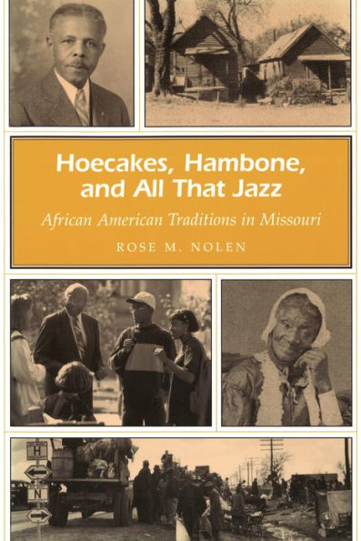 Hoecakes, Hambone, and All That Jazz: African American Traditions in Missouri