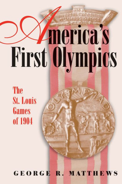 America's First Olympics: The St. Louis Games of 1904