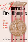 America's First Olympics: The St. Louis Games of 1904