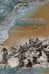 Title: Good-Bye to the Mermaids, Author: Karen Finell