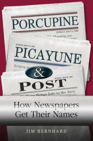 Title: Porcupine, Picayune, and Post, Author: Jim Bernhard