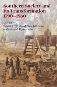 Title: Southern Society and Its Transformations, 1790-1860, Author: Susanna Delfino