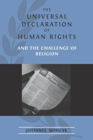 Title: The Universal Declaration of Human Rights and the Challenge of Religion, Author: Johannes Morsink