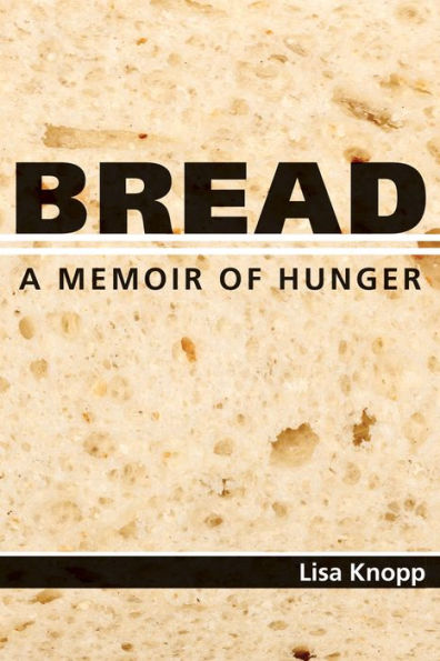 Bread: A Memoir of Hunger