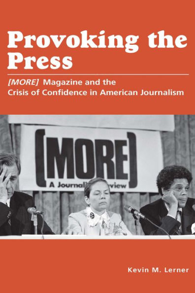 Provoking the Press: (MORE) Magazine and the Crisis of Confidence in American Journalism