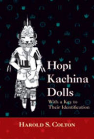 Title: Hopi Kachina Dolls with a Key to Their Identification, Author: Harold S. Colton