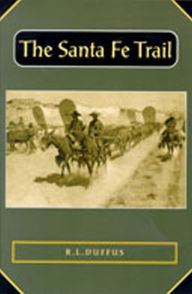 Title: The Santa Fe Trail, Author: R. L. Duffus