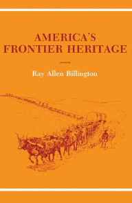 Title: America's Frontier Heritage, Author: Ray Allen Billington